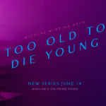 Too Old To Die Young