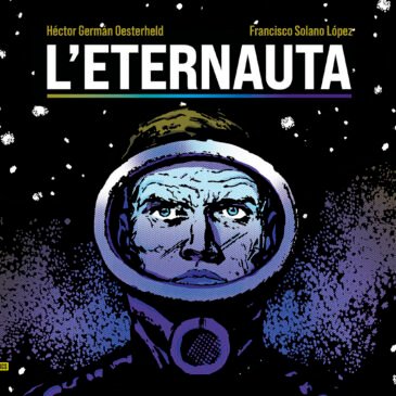 Torna il capolavoro di Oesterheld e Lòpez, L’Eternauta